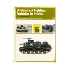 Armoured Fighting Vehicles in Profile Vol. 4 - American AFVs of